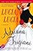 Lucia, Lucia by Adriana Trigiani Lucia, Lucia by Adriana Trigiani