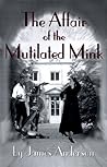 The Affair of the Mutilated Mink by James  Anderson