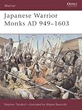 Japanese Warrior Monks AD 949–1603