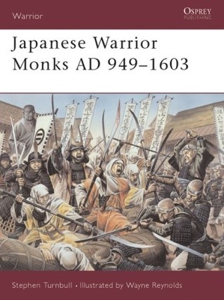 Japanese Warrior Monks AD 949–1603 (Warrior, 70)