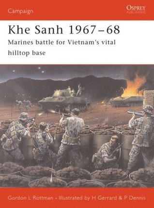 Khe Sanh 1967–68: Marines battle for Vietnam’s vital hilltop base (Campaign, 150)