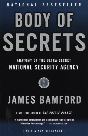 Body of Secrets: Anatomy of the Ultra-Secret National Security Agency from the Cold War Through the Dawn of a New Century (Paperback)