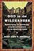 God in the Wilderness by Jamie S. Korngold God in the Wilderness by Jamie S. Korngold