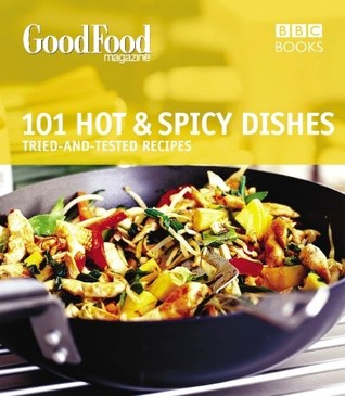 Good Food: 101 Hot & Spicy Dishes
