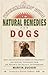 Veterinarians Guide to Natural Remedies for Dogs by Martin Zucker