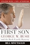 First Son : George W. Bush and the Bush Family Dynasty First Son : George W. Bush and the Bush Family Dynasty