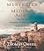 Mysteries of the Middle Ages: The Rise of Feminism, Science and Art from the Cults of Catholic Europe