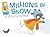 Millions of Snow