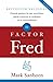 El factor Fred / The Fred Factor: Ponerle pasion a lo que usted hace puede convertir lo ordinario en lo extraordinario (Spanish Edition)