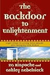 The Backdoor to Enlightenment: Eight Steps to Living Your Dreams and Changing Your World The Backdoor to Enlightenment: Eight Steps to Living Your Dreams and Changing Your World