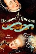 Doomed Queens: Royal Women Who Met Bad Ends, From Cleopatra to Princess Di by Kris Waldherr (2008-10-28)