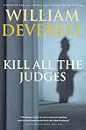 Kill All the Judges by William Deverell