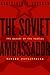 The Soviet Ambassador: The ...