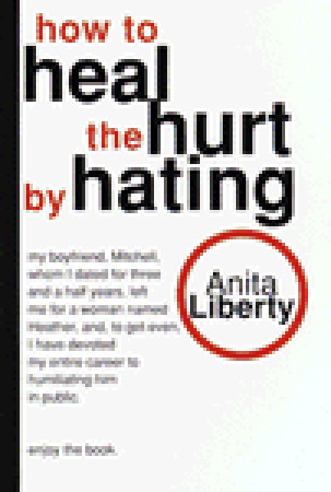How to Heal the Hurt by Hating (Paperback)