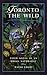 Toronto the Wild: Field Not...