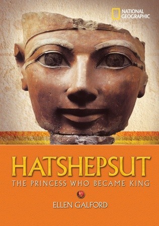 Hatshepsut: The Princess Who Became King (National Geographic World History Biographies)
