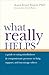 What Really Helps by Karen Kissel Wegela