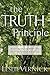 The TRUTH Principle : A Lif...