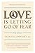 Love is Letting Go of Fear by Gerald G. Jampolsky Love is Letting Go of Fear by Gerald G. Jampolsky