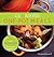 Glorious One-Pot Meals: A Revolutionary New Quick and Healthy Approach to Dutch-Oven Cooking: A Cookbook
