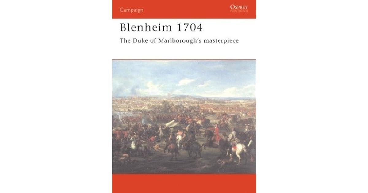 Blenheim 1704 The Duke of Marlborough’s masterpiece by John Tincey