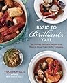 Basic to Brilliant, Y'all by Virginia Willis