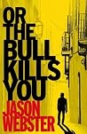Or the Bull Kills...