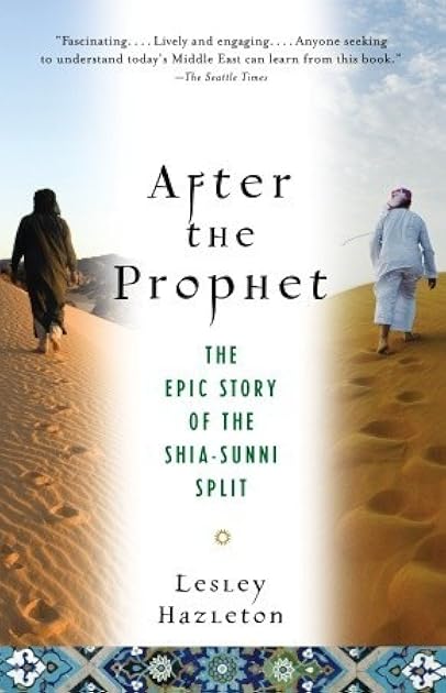 After the Prophet: The Epic Story of the Shia-Sunni Split
