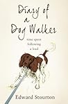 Diary of a Dog Walker by Edward Stourton