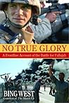 No True Glory by Bing West