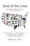 End of the Line: The Rise and Coming Fall of the Global Corporation