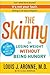 The Skinny: On Losing Weight Without Being Hungry-The Ultimate Guide to Weight Loss Success