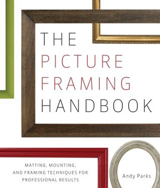The Picture Framing Handbook