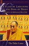 A Flash of Lightning in the Dark of Night: A Guide to the Bodhisattva's Way of Life