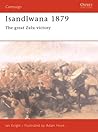Isandlwana 1879: The great Zulu victory (Campaign, 111)