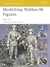 Modelling Waffen-SS Figures (Osprey Modelling) Modelling Waffen-SS Figures (Osprey Modelling)