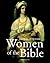 Women of the Bible by Jacques Duquesne