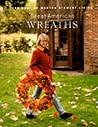 Great American Wreaths (The Best of Martha Stewart Living)
