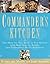 Commander's Kitchen: Take Home the True Taste of New Orleans with More Than 150 Recipes from Commander's Palace Restaurant