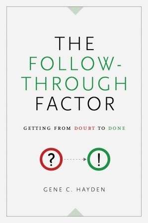The Follow-Through Factor: Getting from Doubt to Done (Hardcover)