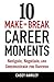 10 Make-or-Break Career Moments by Casey Hawley