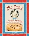 Mrs. Rowe's Restaurant Cookbook: A Lifetime of Recipes from the Shenandoah Valley Mrs. Rowe's Restaurant Cookbook: A Lifetime of Recipes from the Shenandoah Valley