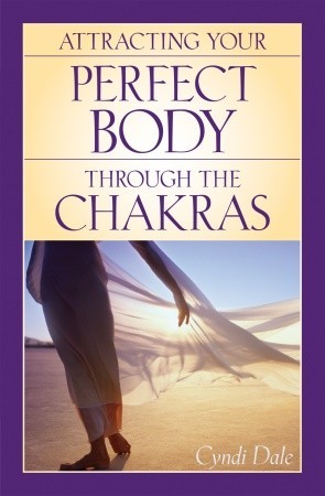 Attracting Your Perfect Body Through the Chakras (Paperback)