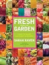 Fresh from the Garden by Sarah Raven