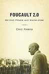 Foucault 2.0: Beyond Power and Knowledge Foucault 2.0: Beyond Power and Knowledge