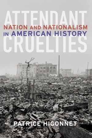 Attendant Cruelties: Nation and Nationalism in American History (Hardcover)