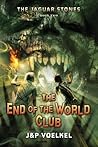 The End of the World Club by Jon Voelkel