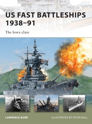 US Fast Battleships 1938-91: The Iowa Class (Osprey New Vanguard #172)