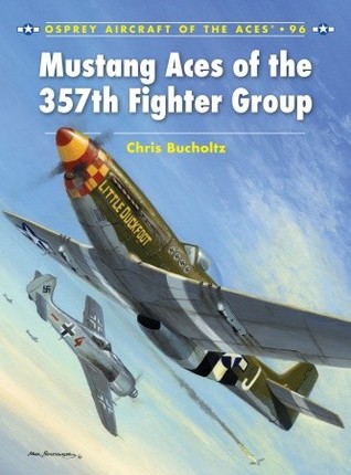 Mustang Aces of the 357th Fighter Group (Aircraft of the Aces, 96)