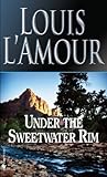 Under the Sweetwater Rim by Louis L'Amour